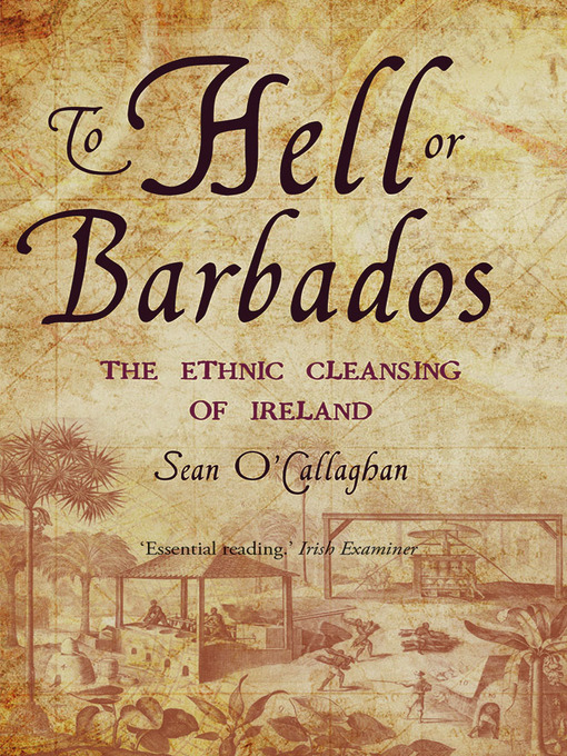 Title details for To Hell or Barbados by Sean O'Callaghan - Available